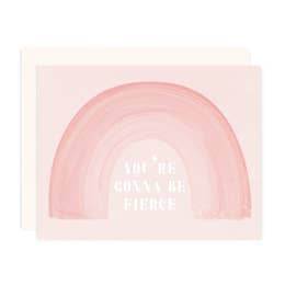 You're Gonna Be Fierce Greeting Card