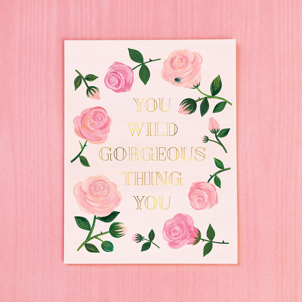 You Wild Gorgeous Thing You Greeting Card